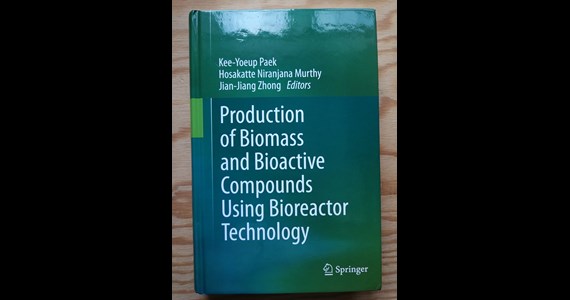 Production of Biomass and Bioactive Compounds Using Bioreactor Technology   Kee Yoeup Paek, Hosakatte Niranjana Murthy, Jian Jiang Zhong.jpg